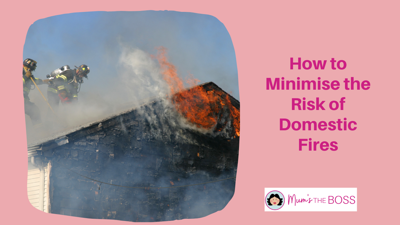 How to Minimise the Risk of Domestic Fires