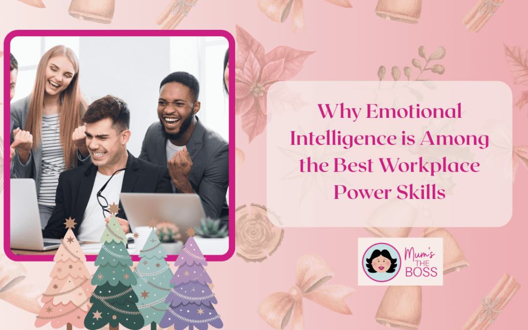 Why Emotional Intelligence is Among the Best Workplace Power Skills