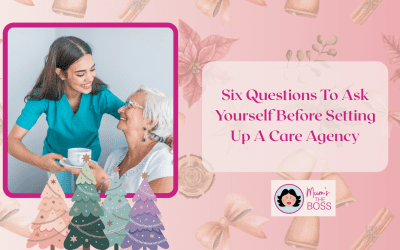 Six Questions To Ask Yourself Before Setting Up A Care Agency