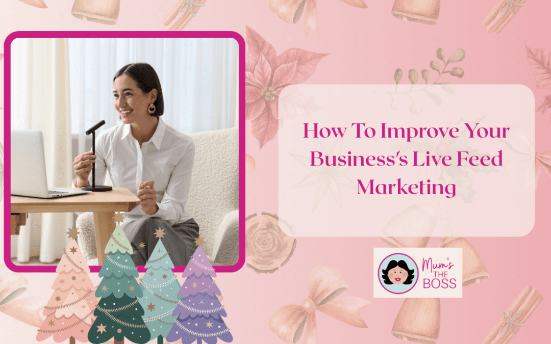 How To Improve Your Business’s Live Feed Marketing