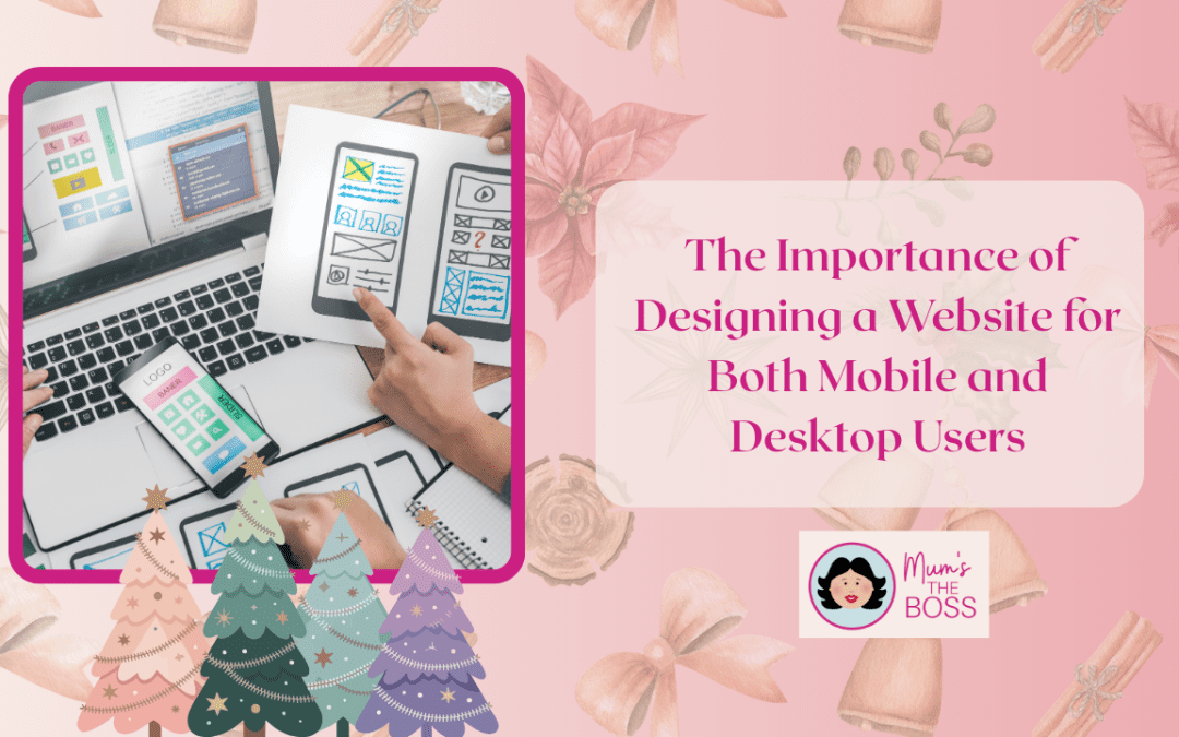 The Importance of Designing a Website for Both Mobile and Desktop Users