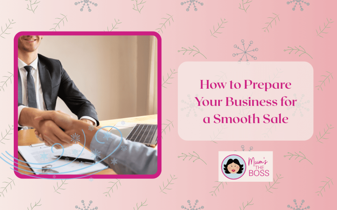 How To Prepare Your Business For A Smooth Sale