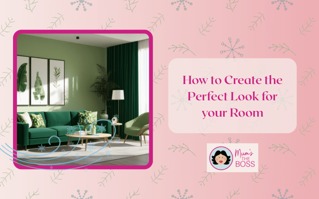 How to Create the Perfect Look for your Room