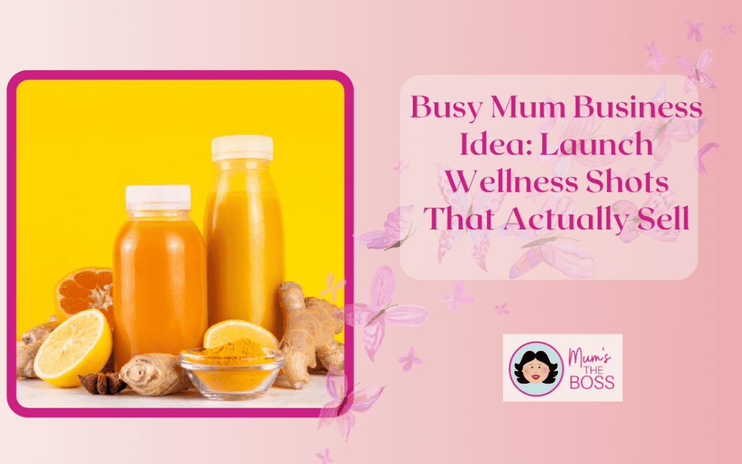 Want to Win the Busy-Mum Market? A Playbook to Launch a “Glow & Daily Wellness” Functional Shots Business