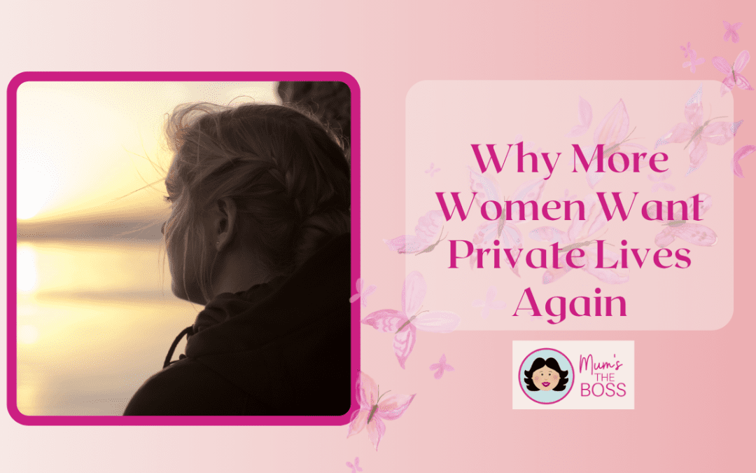 Why More Women Want Private Lives Again