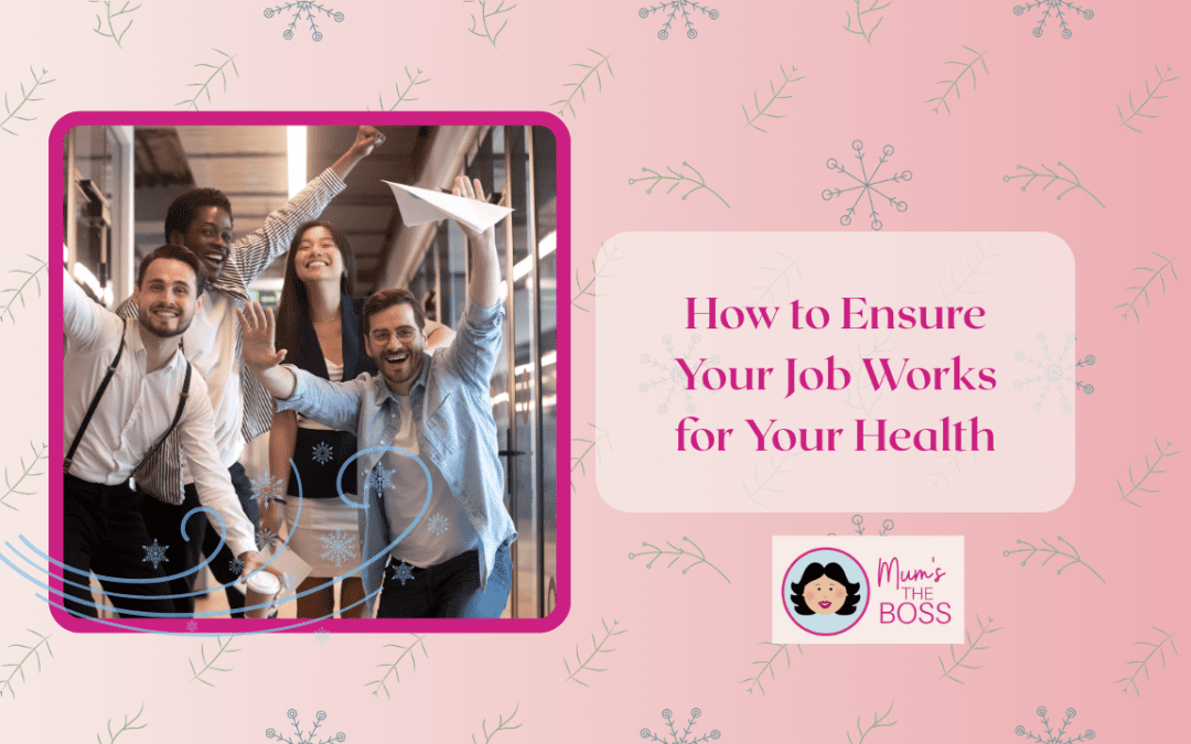 How to Ensure Your Job Works for Your Health