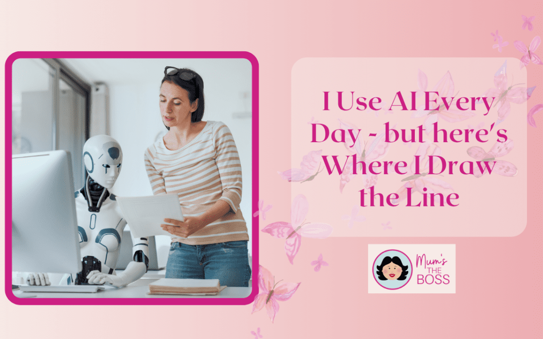 I Use AI Every Day –  Here’s Where I Draw the Line
