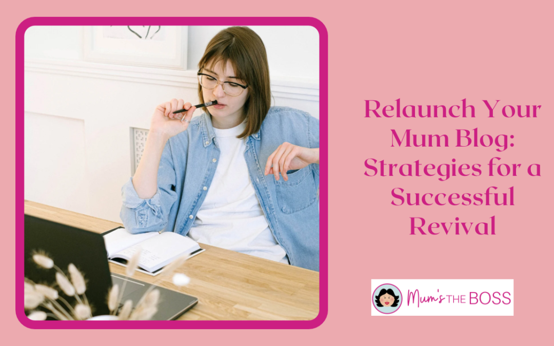 Relaunch your mum blog: strategies for a successful revival